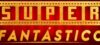 Super Fantástico